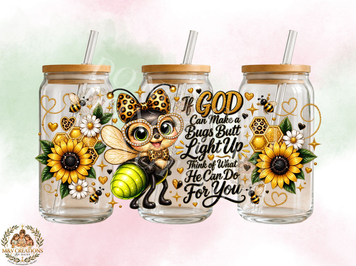 IF GOD CAN MAKE A BUGS BUTT LIGHT UP UV DTF CUP WRAP