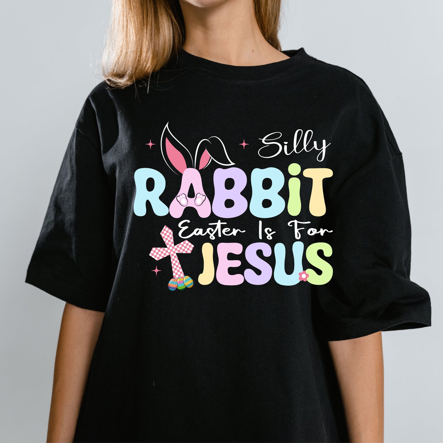 Silly Rabbit Easter is for Jesus DTF TRANSFER