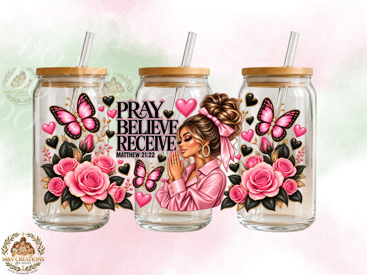 Pray Believe Receive    UVDTF CUP WRAP