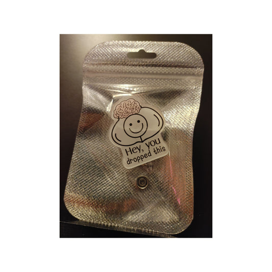 #118 Hey you dropped this  Acrylic Retractable Badge Reels