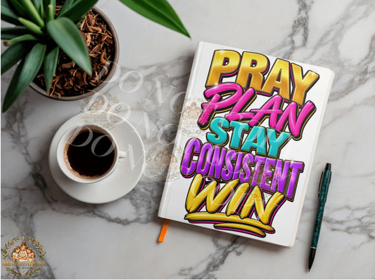 Pray Plan Stay Consistent WIN    Journal Decal