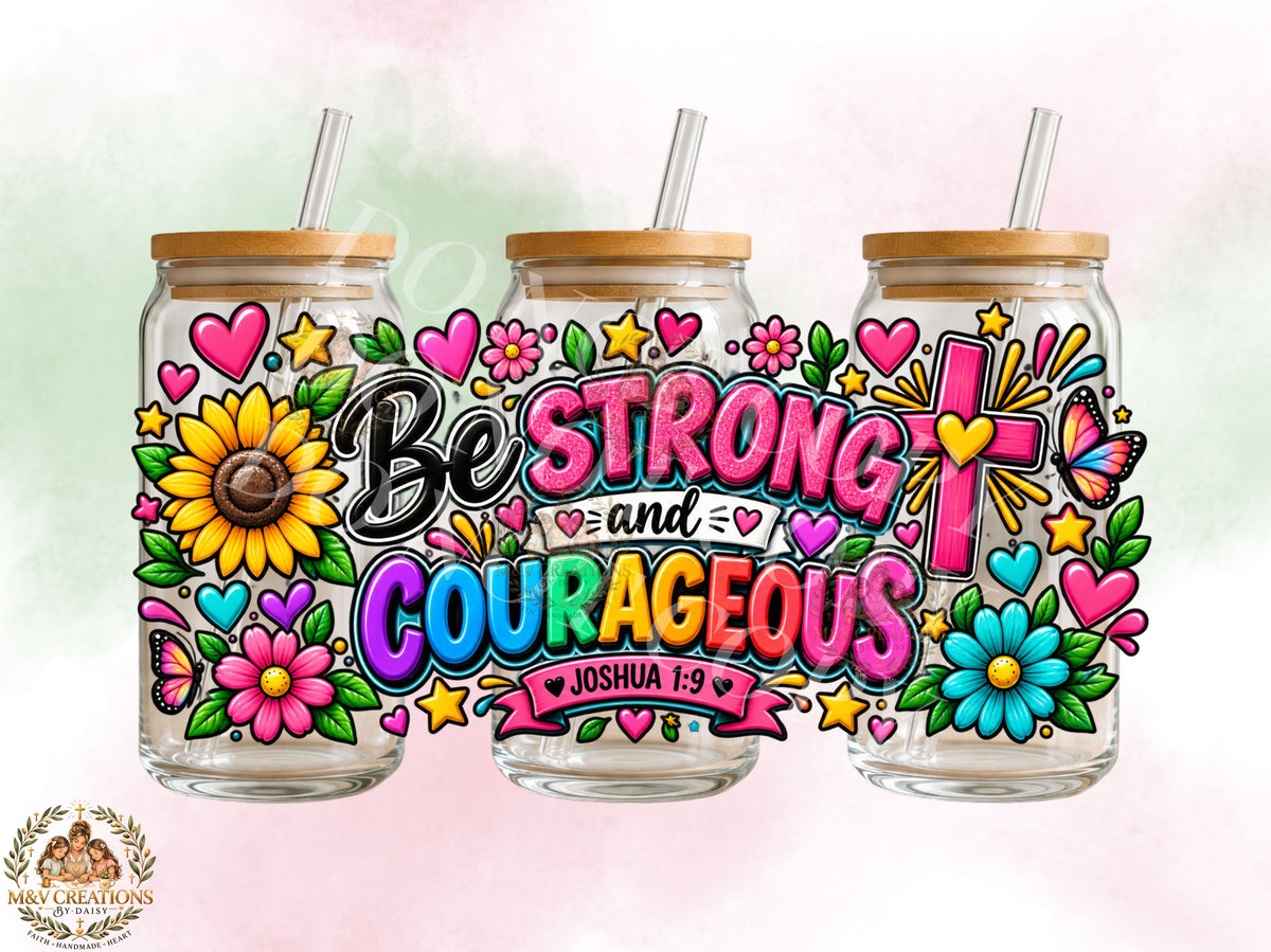 Be Strong and courageous    UV DTF CUP WRAP