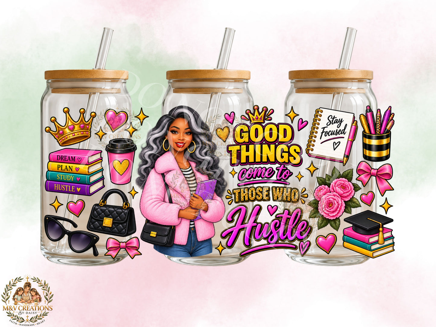 Good Things come to those who hustle.   UV DTF CUP WRAP