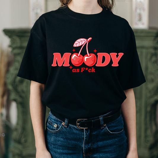 #293 Moody as F*ck  (DTF Transfer)