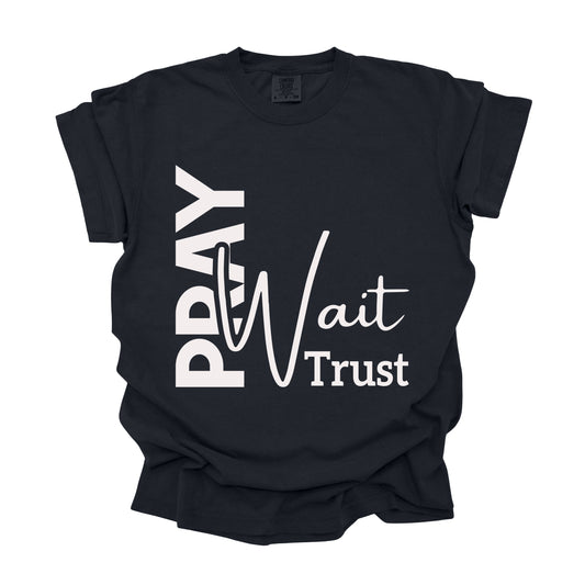 Pray Wait Trust