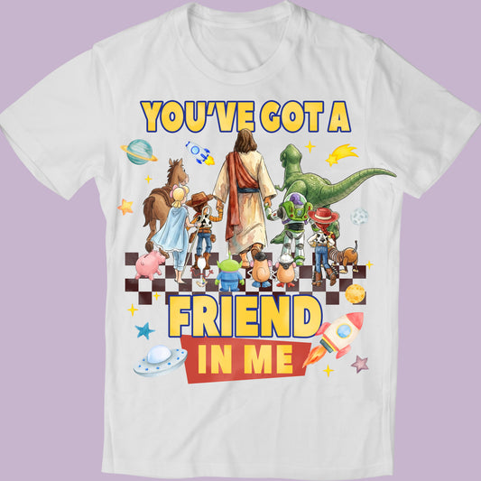 You've Got a friend in me DTF Transfer Only