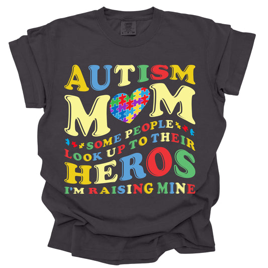 DTF #207    Autism-Mom-Some-People-Look-Up-To-Their-Heroes-I_m-Raising-Mine   DTF TRANSFER