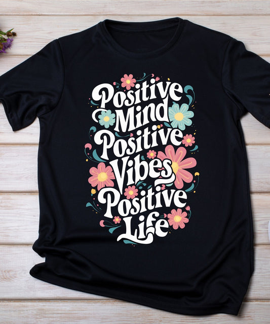 #248	Positive Mind Positive Vibes Positive Life      DTF TRANSFER