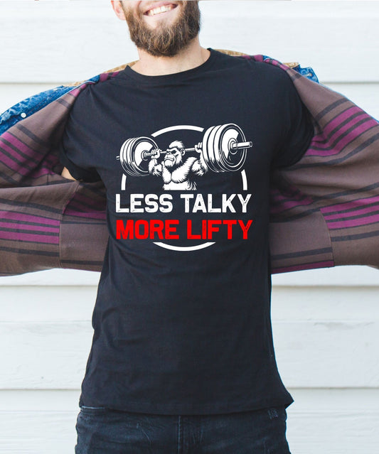 #253	Less Talky More Lifty    DTF TRANSFER
