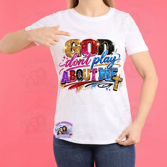 Rhinestone/Glitter Effect Colorful GOD Don't Play About me DTF Transfer