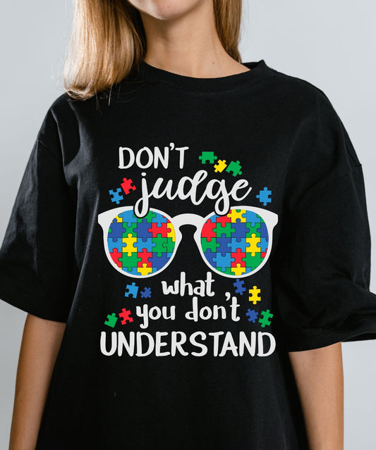 #265 Don't Judge what you don't understand    (DTF Transfer)