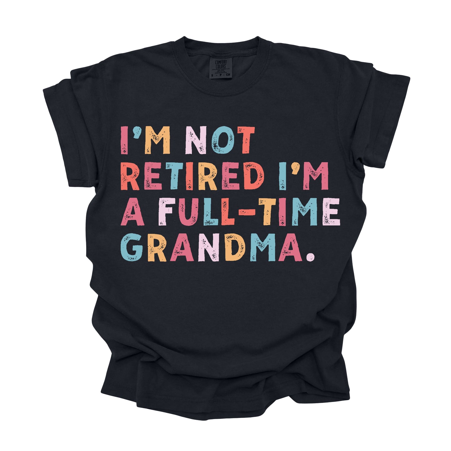 Not Retired Just a Fulltime Grandma  (DTF Transfer )