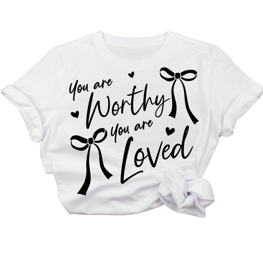 #217  You Are Worthy You Are Loved    DTF TRANSFER