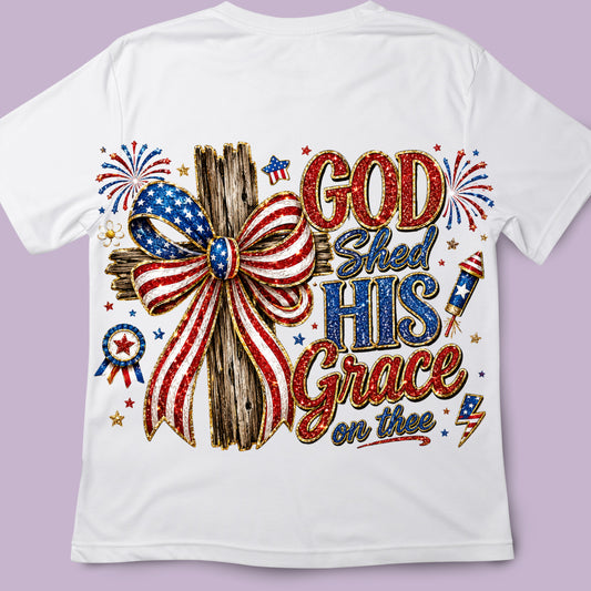God Shed His Grace on Thee DTF Transfer ONLY