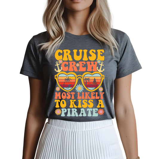 CRUISE CREW MOST LIKELY TO KISS A PIRATE   (DTF Transfer )