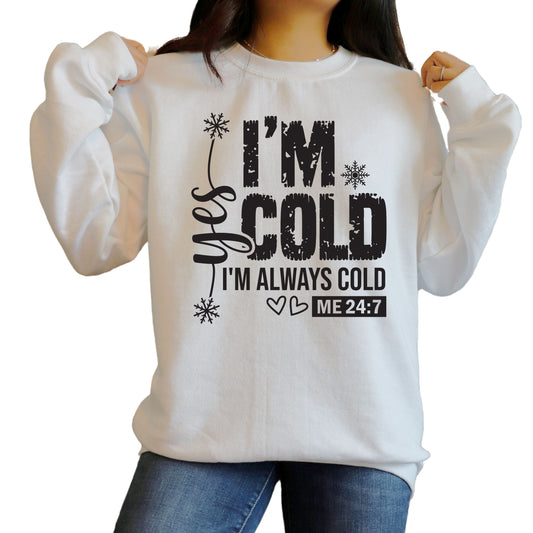 #219 Yes! Im COLD    DTF TRANSFER