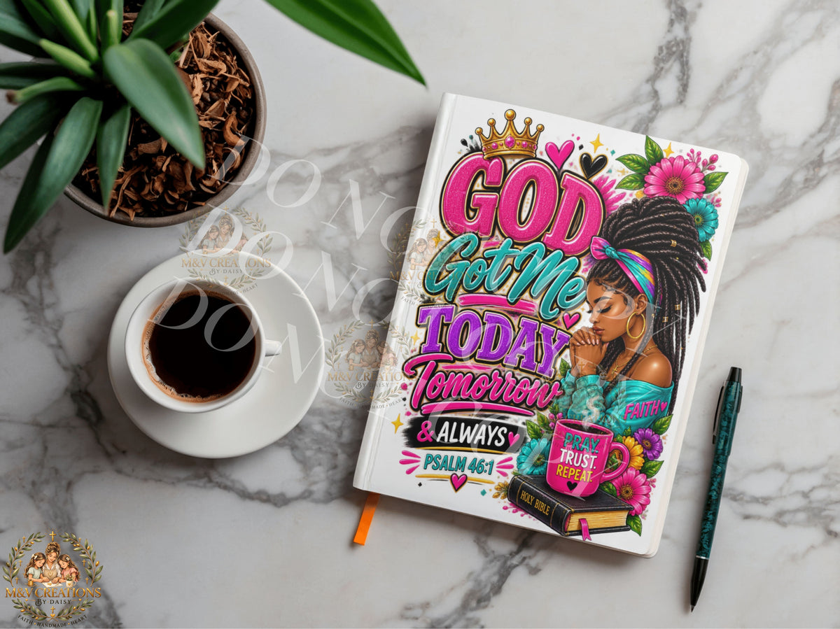 GOD GOT ME TODAY TOMORROW & ALWAYS   Journal Decal