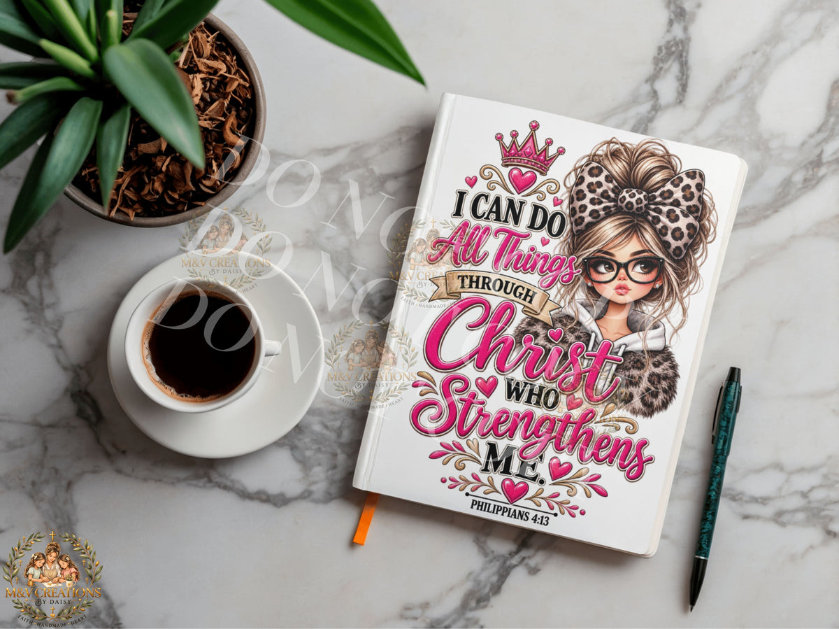 I CAN DO ALL THINGS THOUGH CHRIST  WHO STRENGTHENS ME    Journal Decal