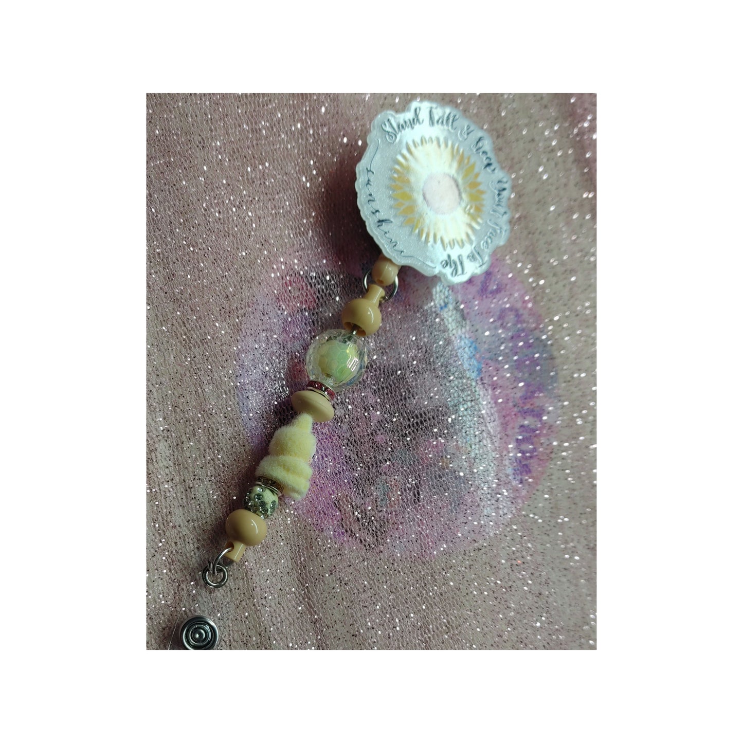 #89 Stand Tall & Keep Yor Face to The Sunshine Acrylic Retractable Beaded Badge Reels