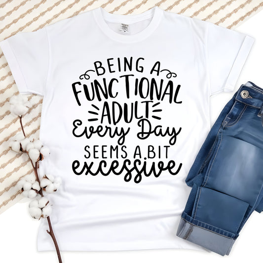 Being A functional Adult     DTF Transfer