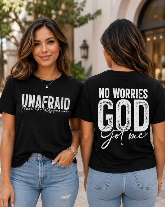 Unafraid No Worries GOD Got me