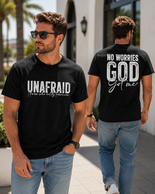 Unafraid No Worries GOD Got me