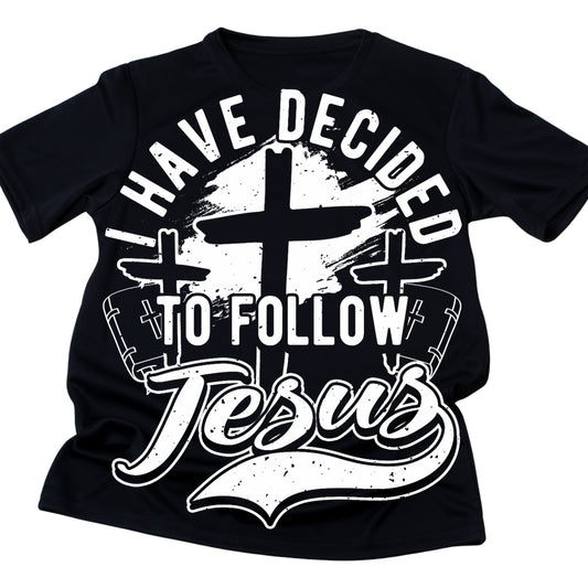 I HAVE DECIDED TO FOLLOW JESUS