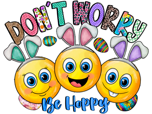 DON'T WORRY BE  (DTF Transfer )