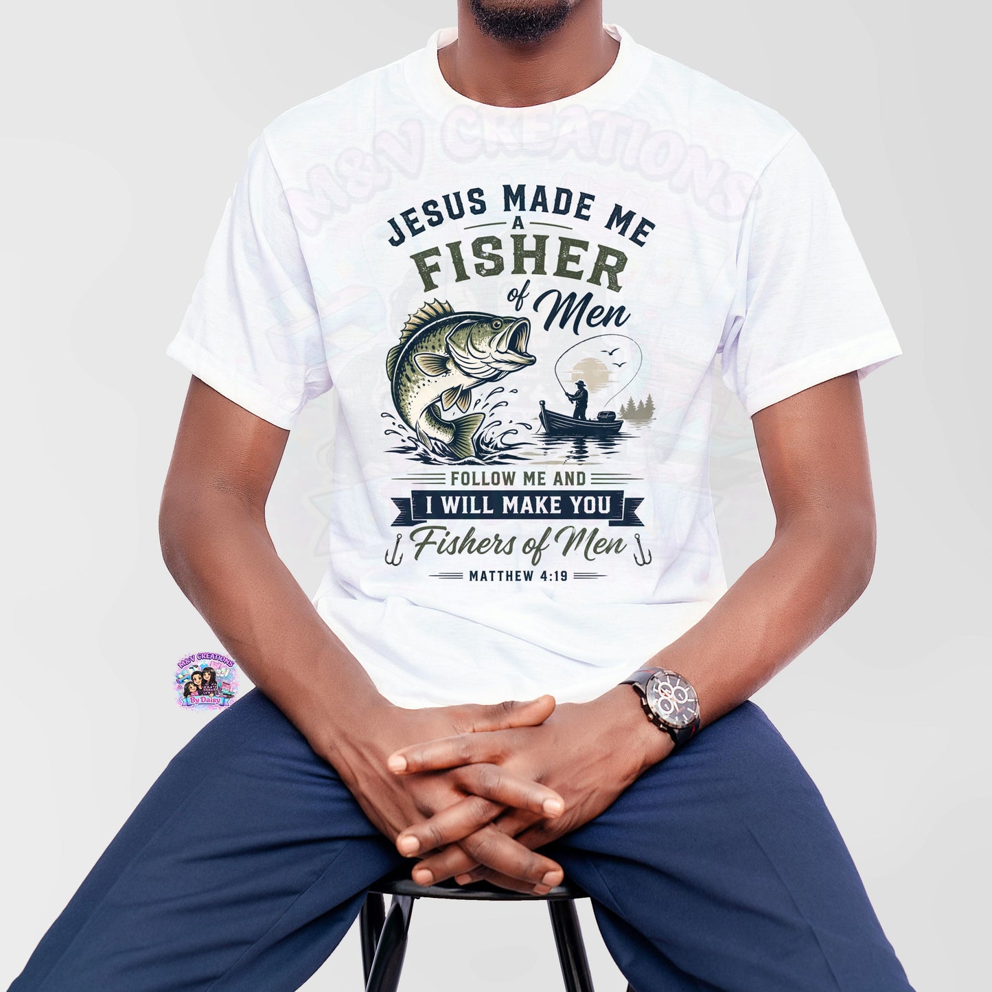 Jesus Made me a Fisherman   DTF Transfer ONLY