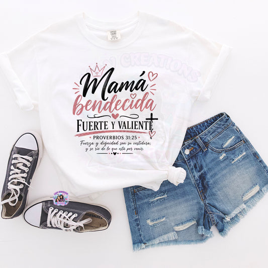 Mamá Bendecida Fuerte y Valiente T-Shirt