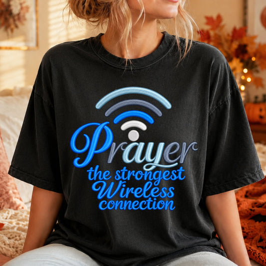 Prayer the strongest wireless connection shirt